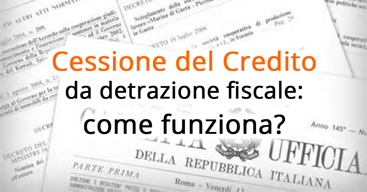 Cessione Del Credito Da Detrazione Fiscale: Come Funziona?