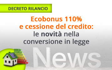 Ecobonus 110% E Cessione Del Credito: Le Novità Nella Conversione In Legge